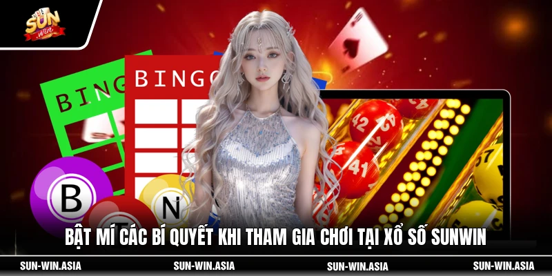 Bật mí các bí quyết khi tham gia chơi tại xổ số SUNWIN