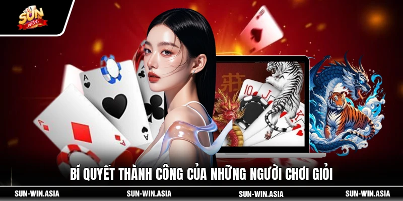 Bí quyết thành công của những người chơi giỏi