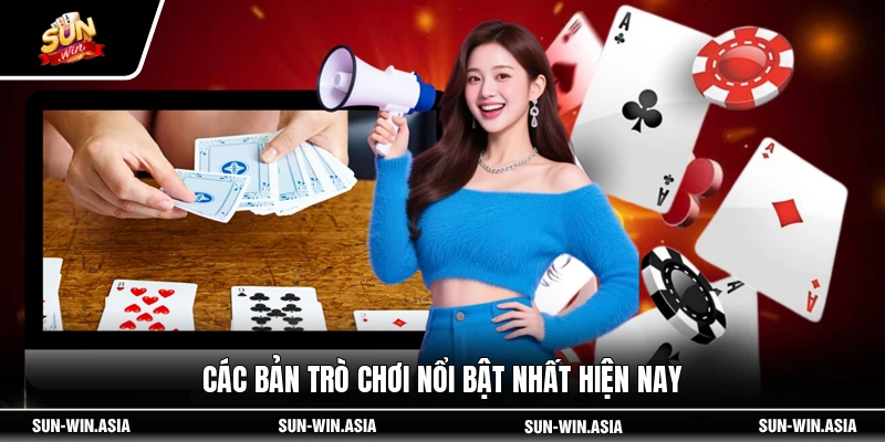 Các bản trò chơi nổi bật nhất hiện nay