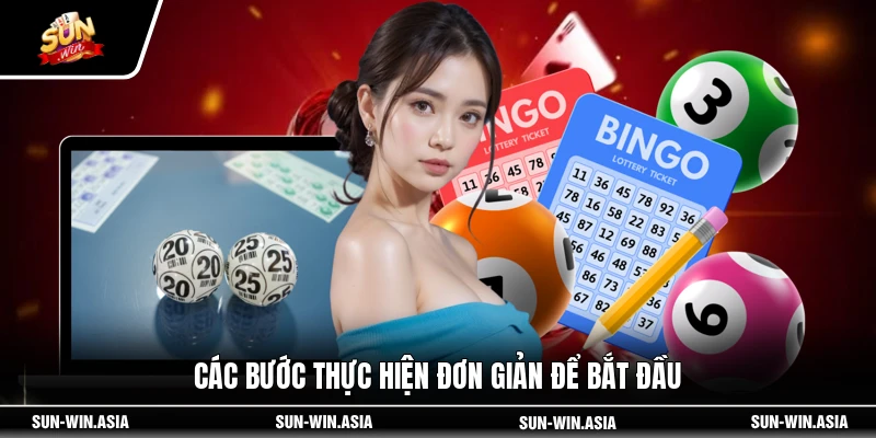 Các bước thực hiện đơn giản để bắt đầu