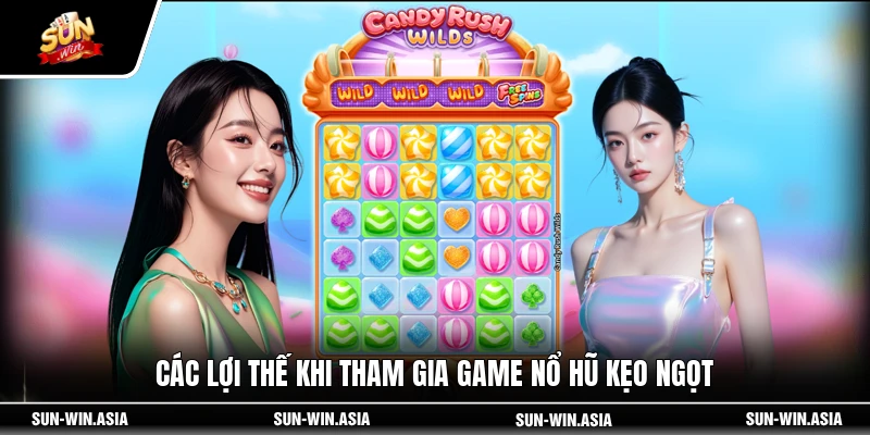 Các lợi thế khi tham gia game nổ hũ Kẹo Ngọt