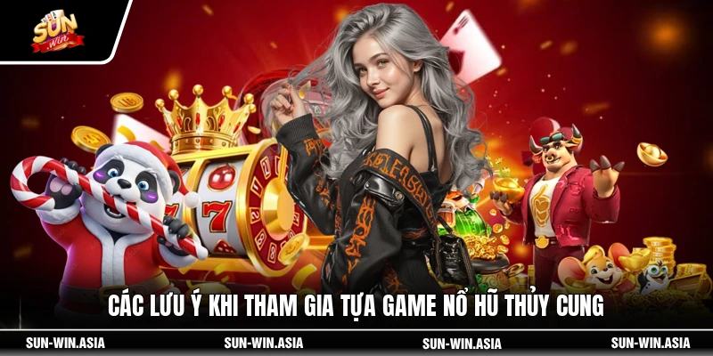 Các lưu ý khi tham gia tựa game nổ hũ thủy cung