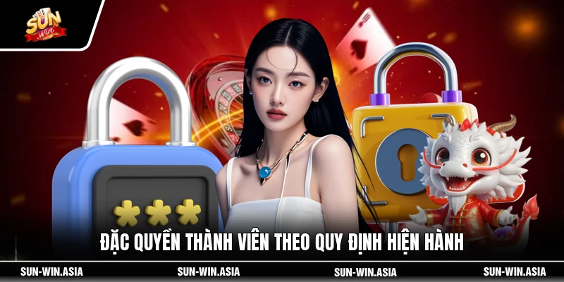 Đặc quyền thành viên theo quy định hiện hành