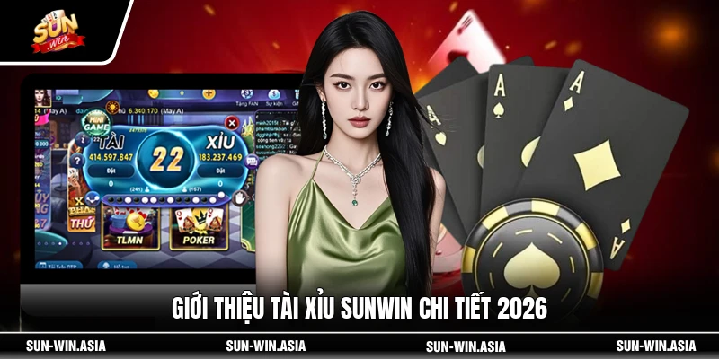 Giới thiệu tài xỉu SUNWIN chi tiết 2026
