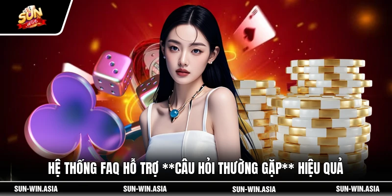 Hệ thống FAQ hỗ trợ câu hỏi thường gặp hiệu quả