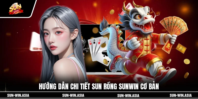 Hướng dẫn chi tiết sun rồng SUNWIN cơ bản
