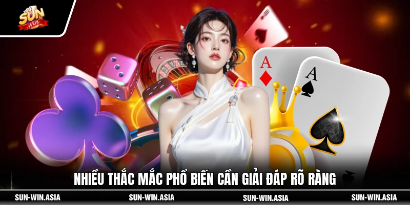 Nhiều thắc mắc phổ biến cần giải đáp rõ ràng