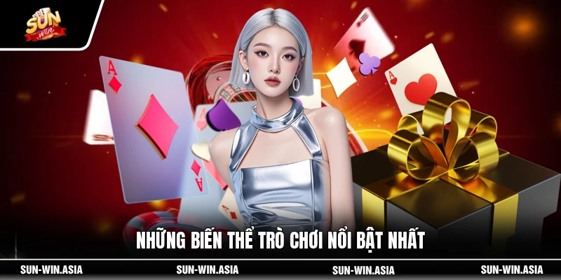 Những biến thể trò chơi nổi bật nhất