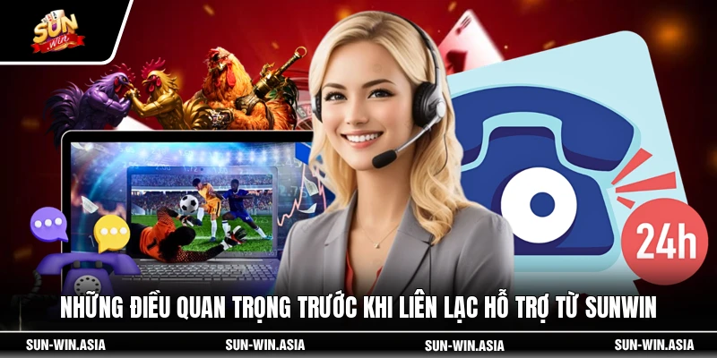Những điều quan trọng trước khi liên lạc hỗ trợ từ SUNWIN