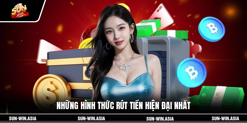 Những hình thức rút tiền hiện đại nhất