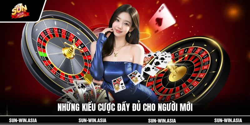 Những kiểu cược đầy đủ cho người mới