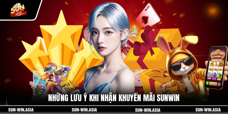 Những lưu ý khi nhận khuyến mãi SUNWIN