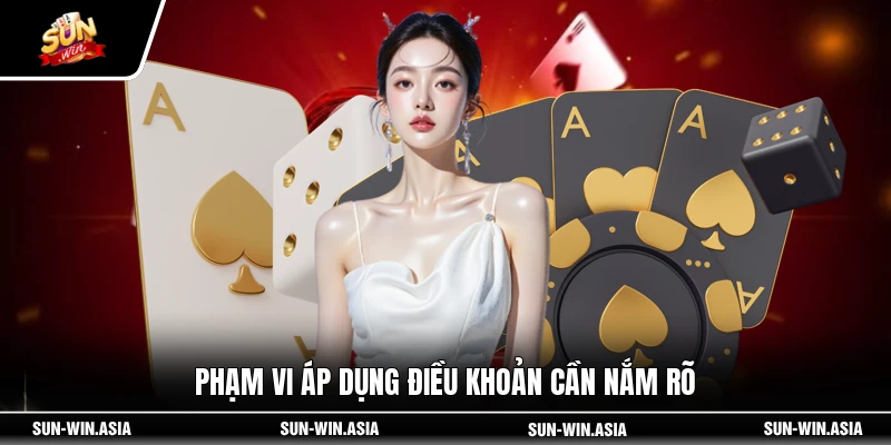 Phạm vi áp dụng điều khoản cần nắm rõ