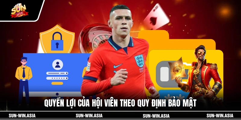 Quyền lợi của hội viên theo quy định bảo mật