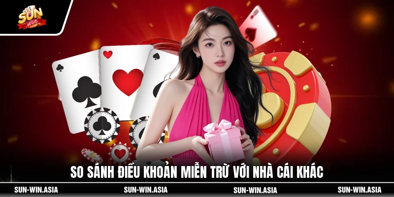 So sánh điều khoản miễn trừ với nhà cái khác