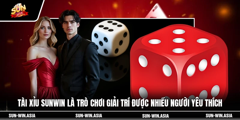 Tài xỉu SUNWIN là trò chơi giải trí được nhiều người yêu thích