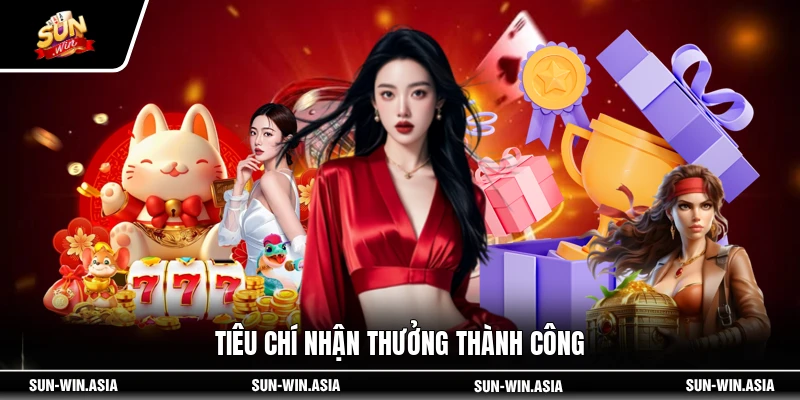 Tiêu chí nhận thưởng thành côngv