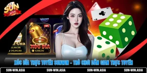 Xóc Đĩa Trực Tuyến SUNWIN